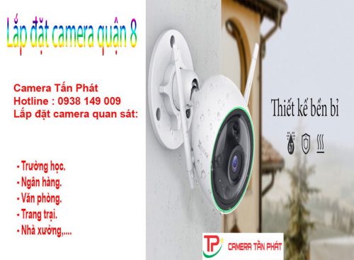 Camera Tấn Phát: Lắp đặt camera quận 8 tại Hồ Chí Minh