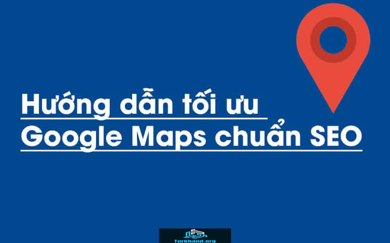 huong dan toi uu gg maps